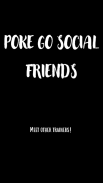 Poke GO Social Friends スクリーンショット 2