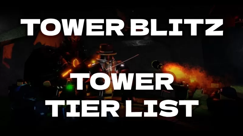 Ultimate Tower Blitz：永恆的塔樓列表更新