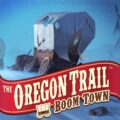 The Oregon Trail: Boom Town