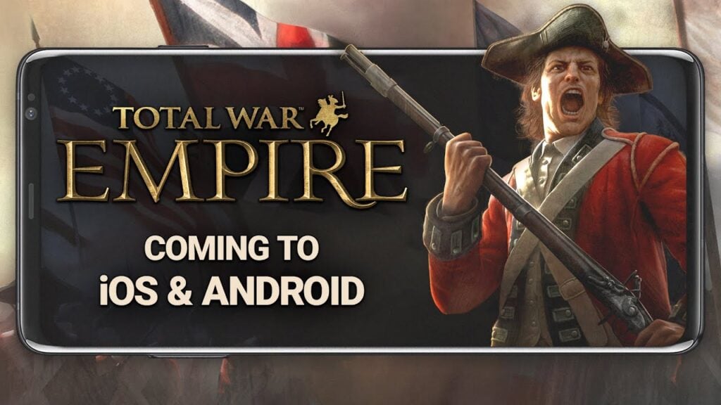 Feral Interactive bringt das klassische Spiel Total War: Empire aus dem 18. Jahrhundert auf Android!