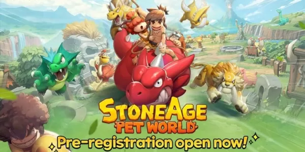StoneAge: Pet World Pre-Register for Prehistoric Pet Battles