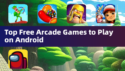 Top Free Arcade Games to Play on Android