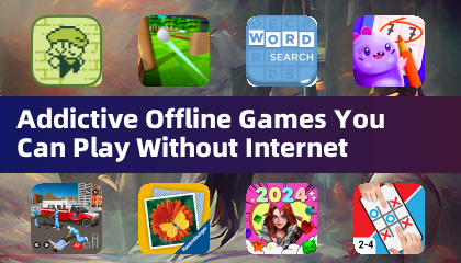 Addictive Offline Games You Can Play Without Internet