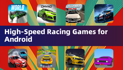 High-Speed Racing Games for Android
