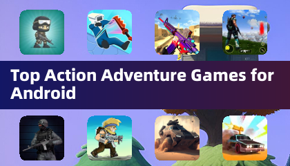 Top Action Adventure Games for Android