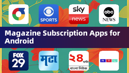 Applications d'abonnement à des magazines pour Android