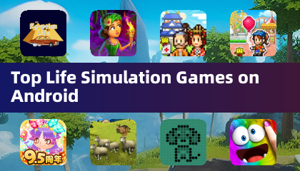 Top Life Simulation Games on Android