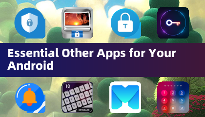 Essential Other Apps for Your Android