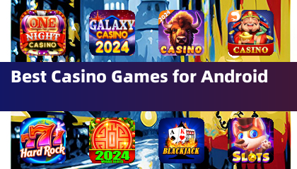 Best Casino Games for Android