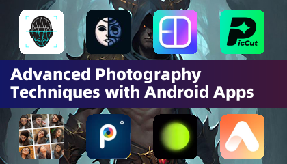 Advanced Photography Techniques with Android Apps