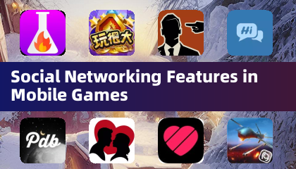Social Networking Features in Mobile Games