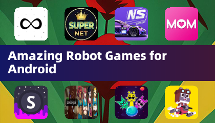 Amazing Robot Games for Android