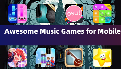 Awesome Music Games for Mobile