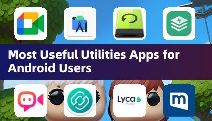Most Useful Utilities Apps for Android Users